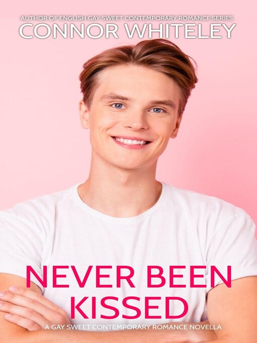 Title details for Never Been Kissed by Connor Whiteley - Available